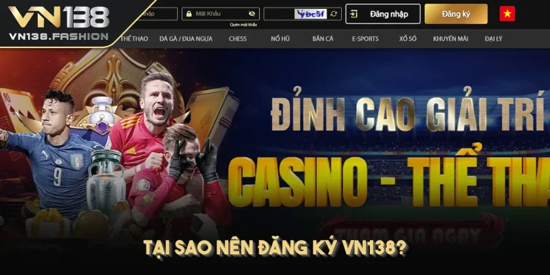 Tại sao nên đăng ký VN138?