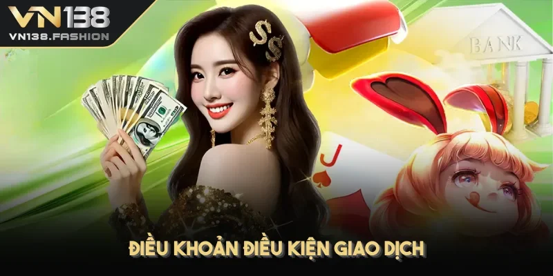 Điều khoản điều kiện giao dịch