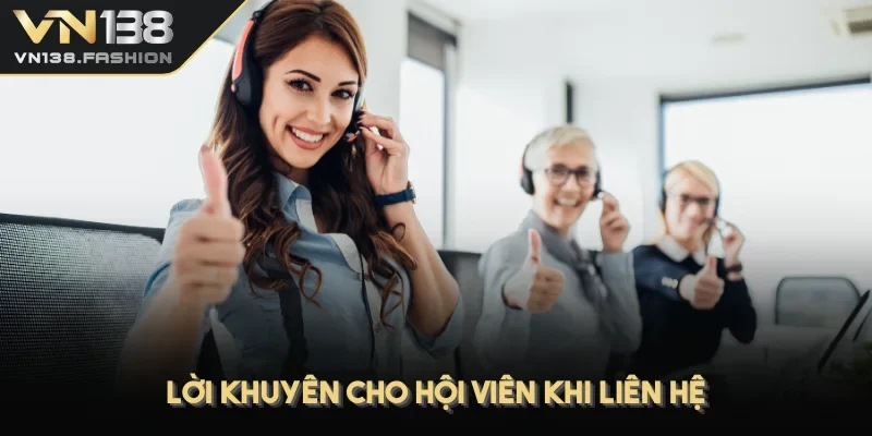 Lời khuyên cho hội viên khi liên hệ