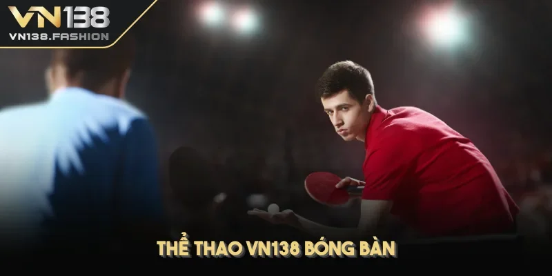 Thể thao VN138 bóng bàn