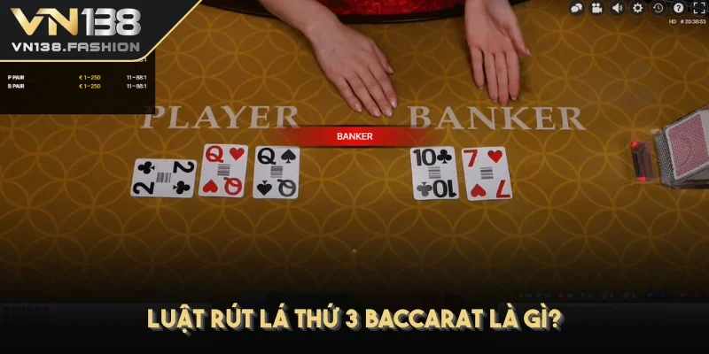 Luật rút lá thứ 3 Baccarat là gì?