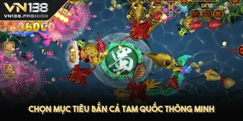 Chọn mục tiêu bắn cá Tam Quốc thông minh
