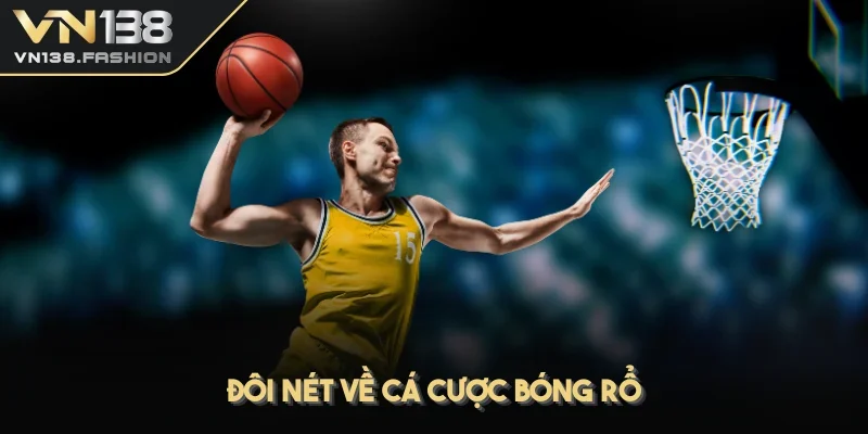 Đôi nét về cá cược bóng rổ